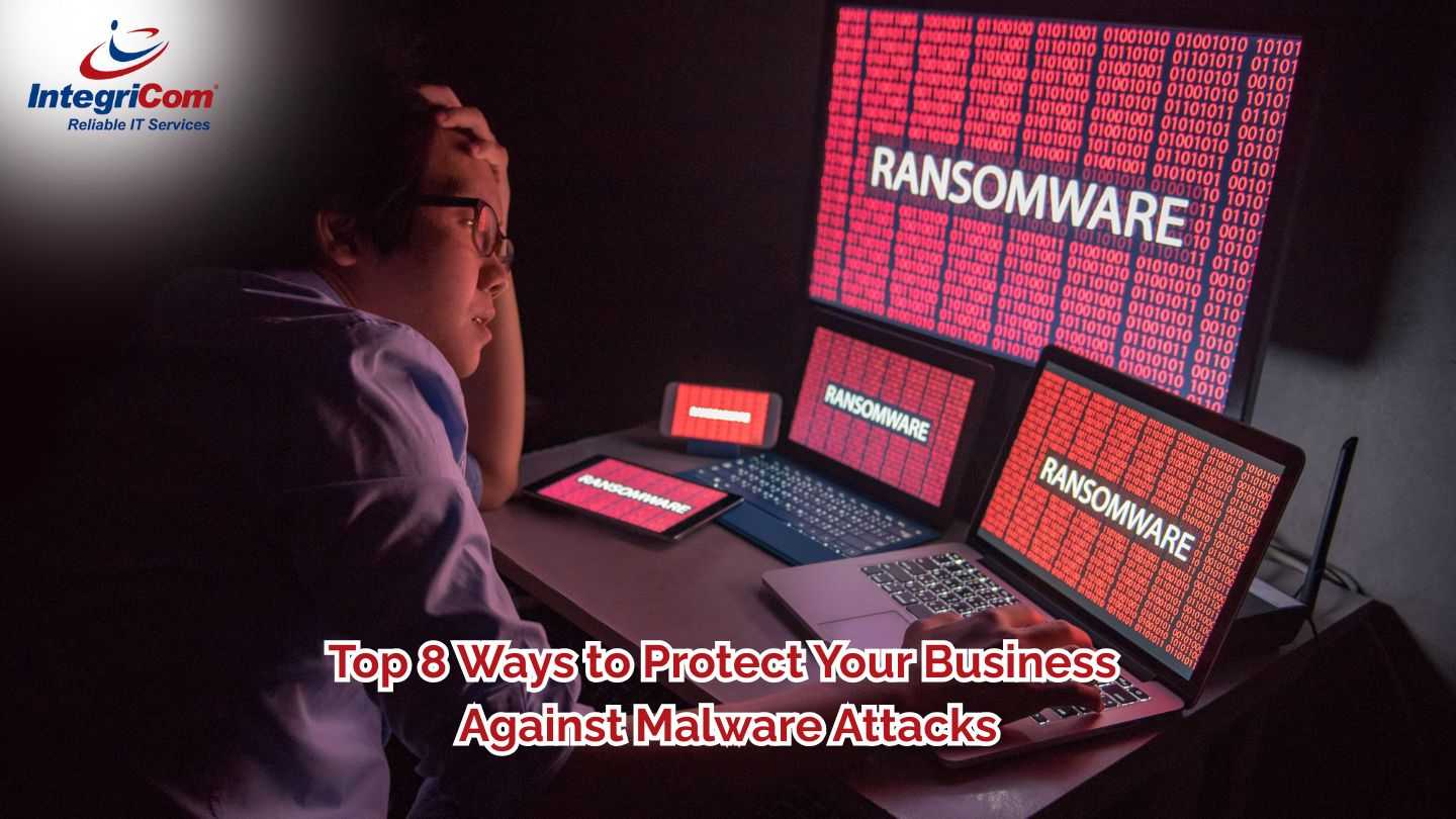 Top 8 Ways to Protect Your Business Against Malware Attacks