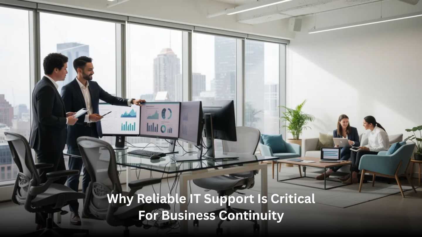 Why Reliable IT Support Is Critical for Business Continuity